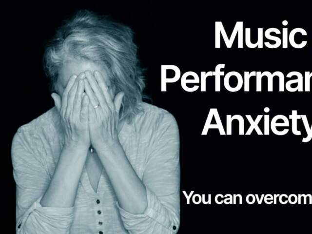 How to Manage Music Performance Anxiety